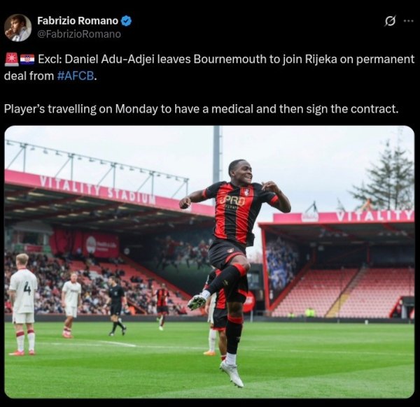 罗马诺：伯恩茅斯20岁时尚阿杜-阿杰伊将转会里耶卡，周一体检