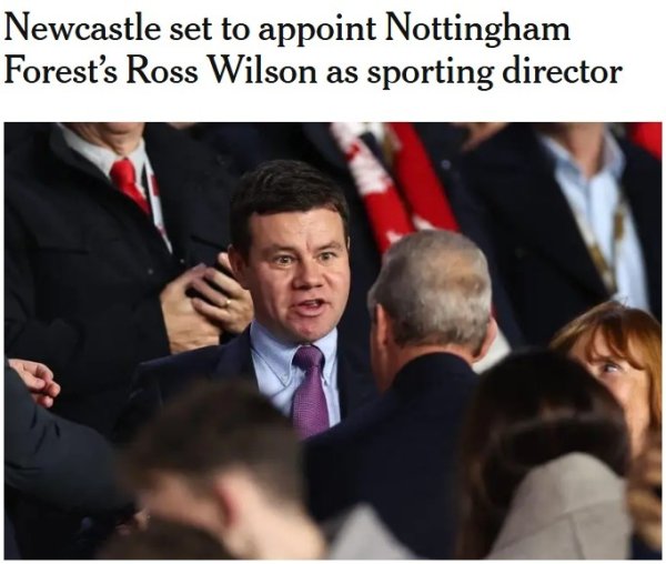 TA：纽卡斯尔将任命诺丁汉丛林的罗斯-威尔逊为体育总监