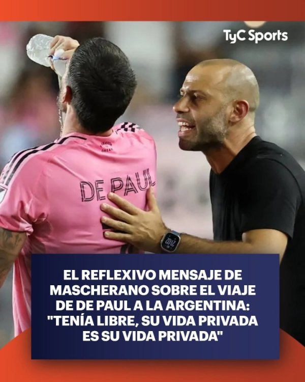 马斯切拉诺道德保罗周末回阿根廷：这是他的私务，我莫得事理插手