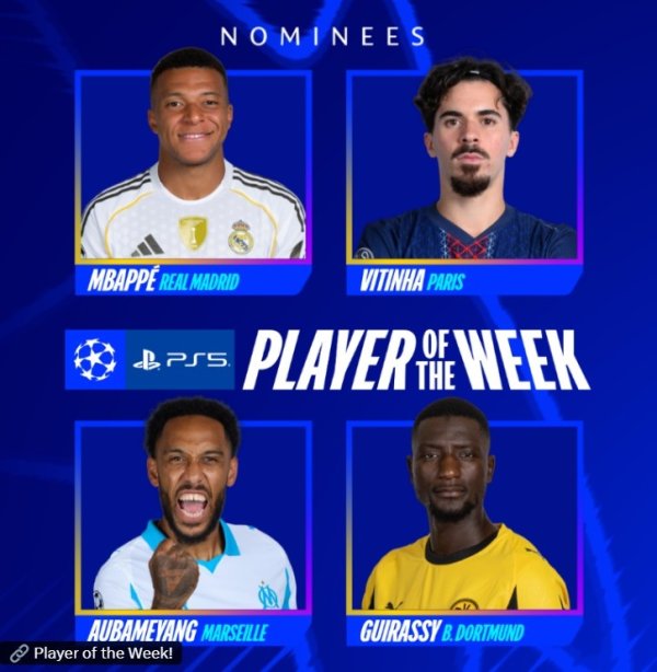 欧冠官方本轮最好球员候选：姆巴佩、维蒂尼亚、吉拉西、奥巴梅扬